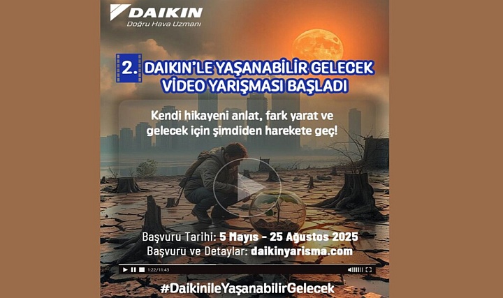 2. Daikin'le Yaşanabilir Gelecek Video Yarışması başlıyor 2. Daikin'le Yaşanabilir Gelecek Video Yarışması başlıyor