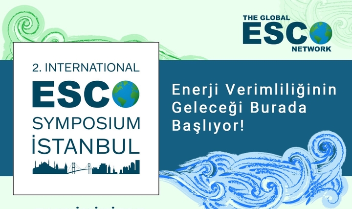 2. Uluslararası ESCO Sempozyumu 7-8 Mayıs'ta İstanbul'da Yapılacak 2. Uluslararası ESCO Sempozyumu 7-8 Mayıs'ta İstanbul'da Yapılacak