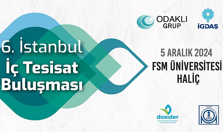 Doğal gaz sektörü 6.İstanbul İç Tesisat Buluşması'nda Bir Araya Gelecek Doğal gaz sektörü 6.İstanbul İç Tesisat Buluşması'nda Bir Araya Gelecek