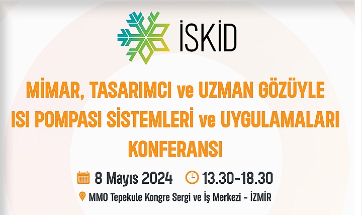 Isı Pompası Sistemleri ve Uygulamaları Konferansı Isı Pompası Sistemleri ve Uygulamaları Konferansı