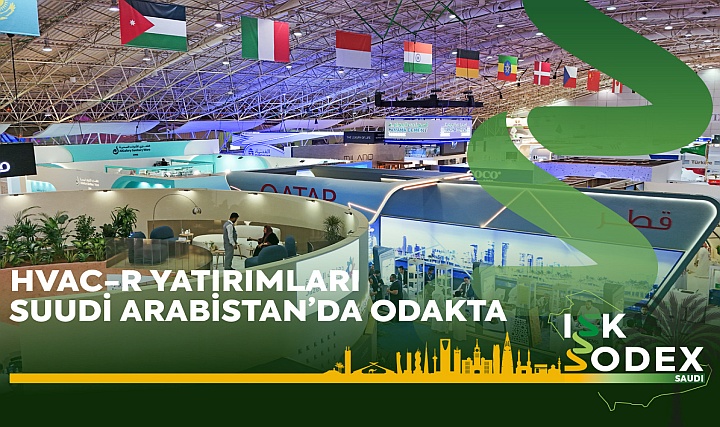 Suudi Arabistan'da HVAC-R Sektörü İçin Dev Yatırımlar